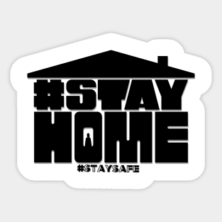 Stay home Stay safe Sticker